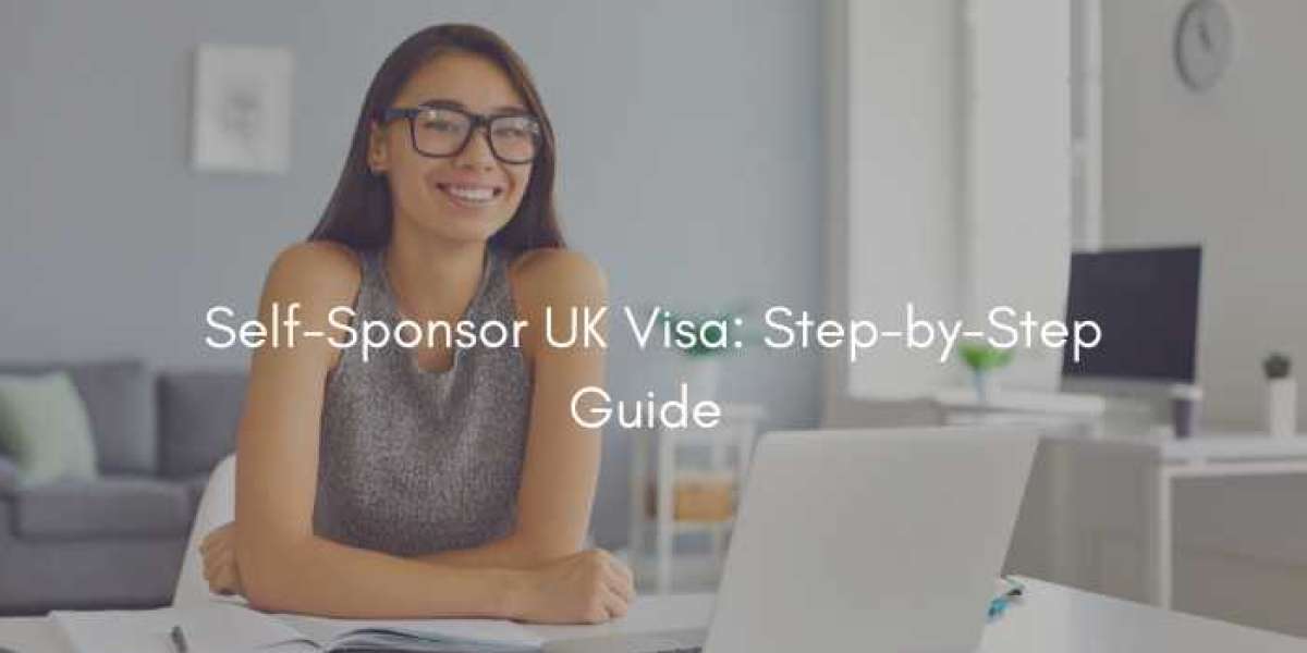 Self-Sponsor UK Visa: Step-by-Step Guide