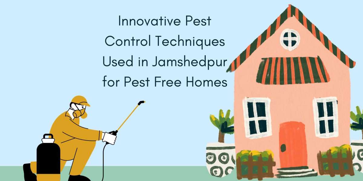 Innovative Pest Control Techniques Used in Jamshedpur for Pest Free Homes