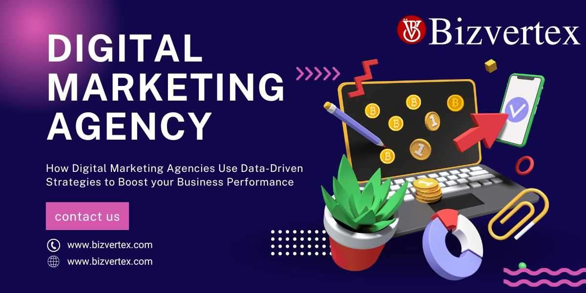 How Digital Marketing Agencies Use Data-Driven Strategies to Boost Your Business Performance