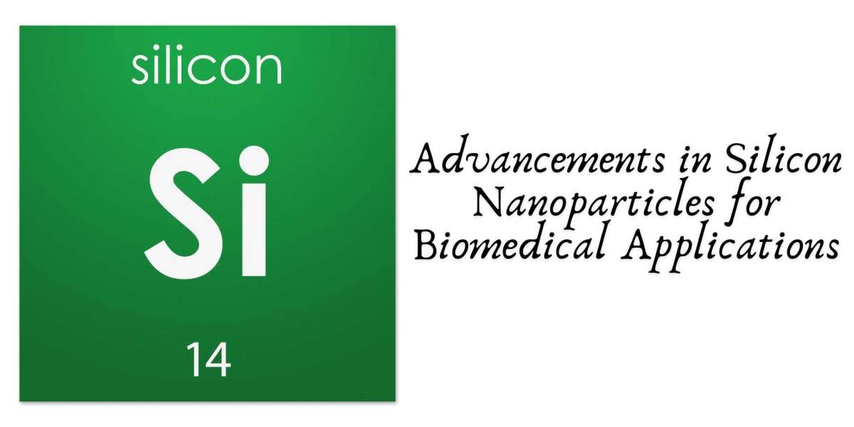 Advancements in Silicon Nanoparticles for Biomedical Applications