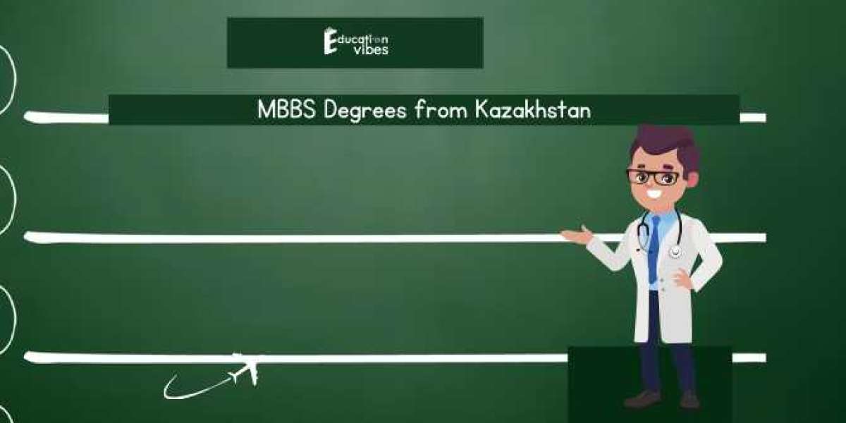 Top Benefits of Studying MBBS in Kazakhstan with Education Vibes