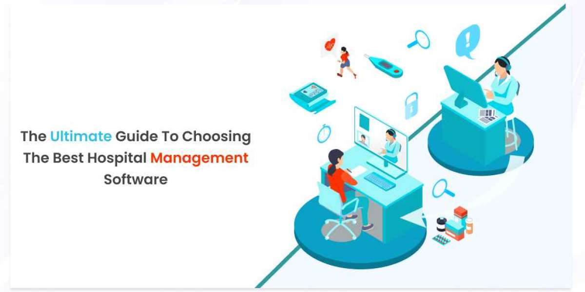 The Ultimate Guide to Choosing the Best Hospital Management Software