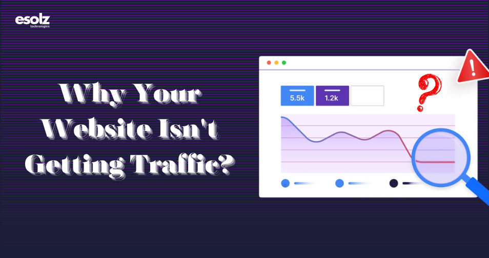 Top Reasons Your Website Isn't Getting Traffic